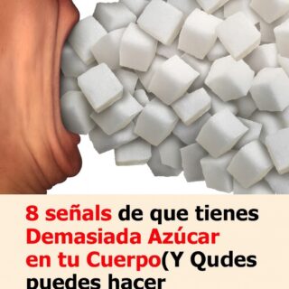8 Señales de que Tienes Demasiado Azúcar en tu Cuerpo (y Qué Hacer al Respecto)