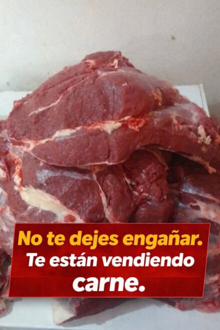 No te dejes engañar. Te estan vendiendo carne de